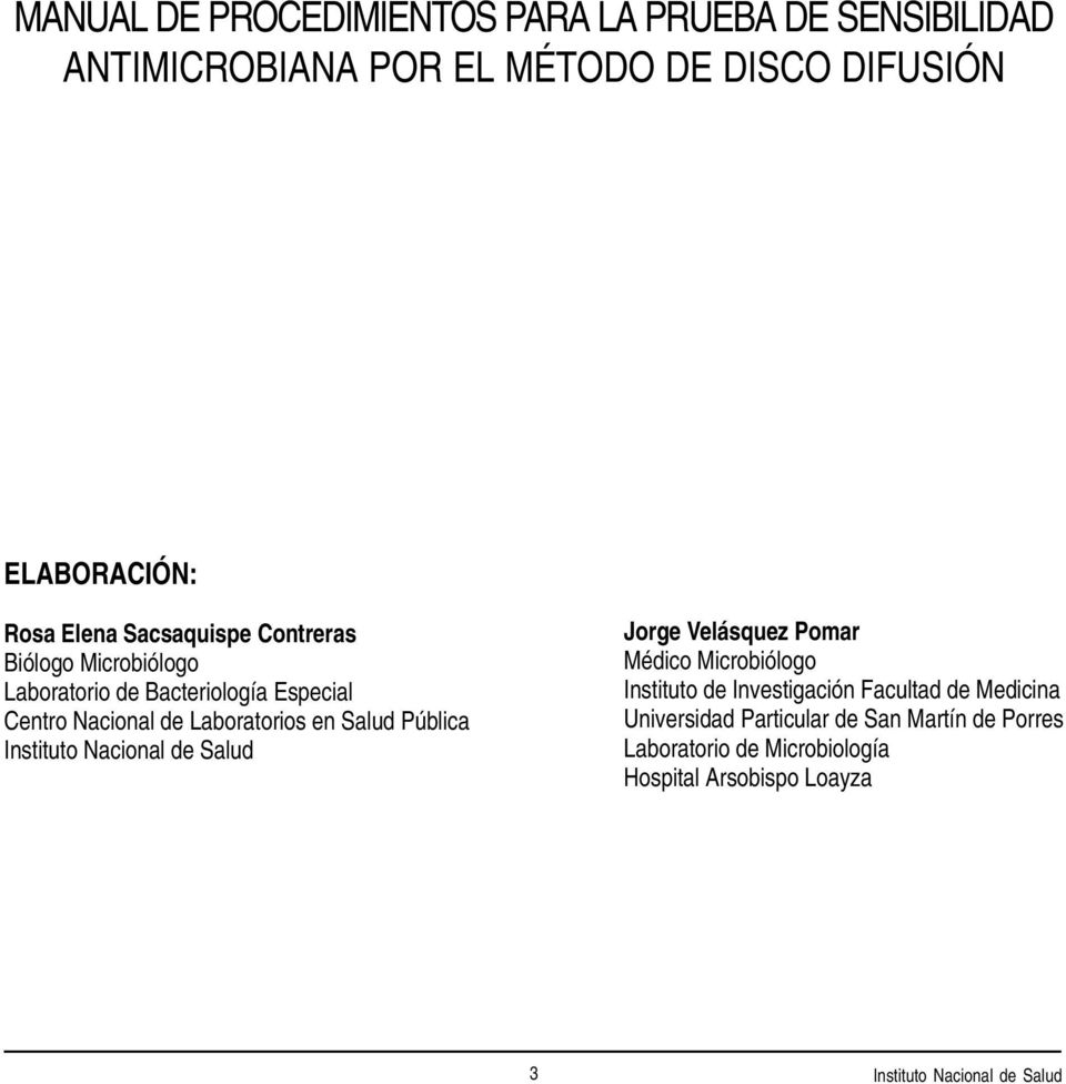 Nacional de Laboratorios en Salud Pública Jorge Velásquez Pomar Médico Microbiólogo Instituto de Investigación