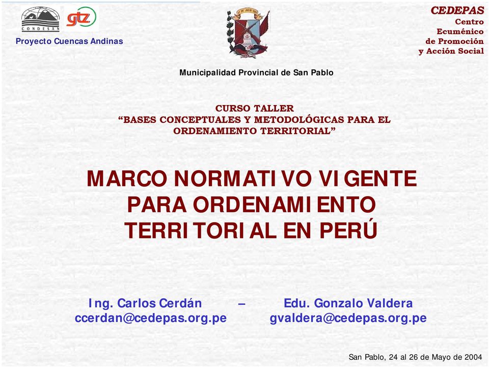 TERRITORIAL MARCO NORMATIVO VIGENTE PARA ORDENAMIENTO TERRITORIAL EN PERÚ Ing.
