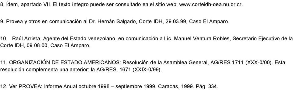 Manuel Ventura Robles, Secretario Ejecutivo de la Corte IDH, 09.08.00, Caso El Amparo. 11.