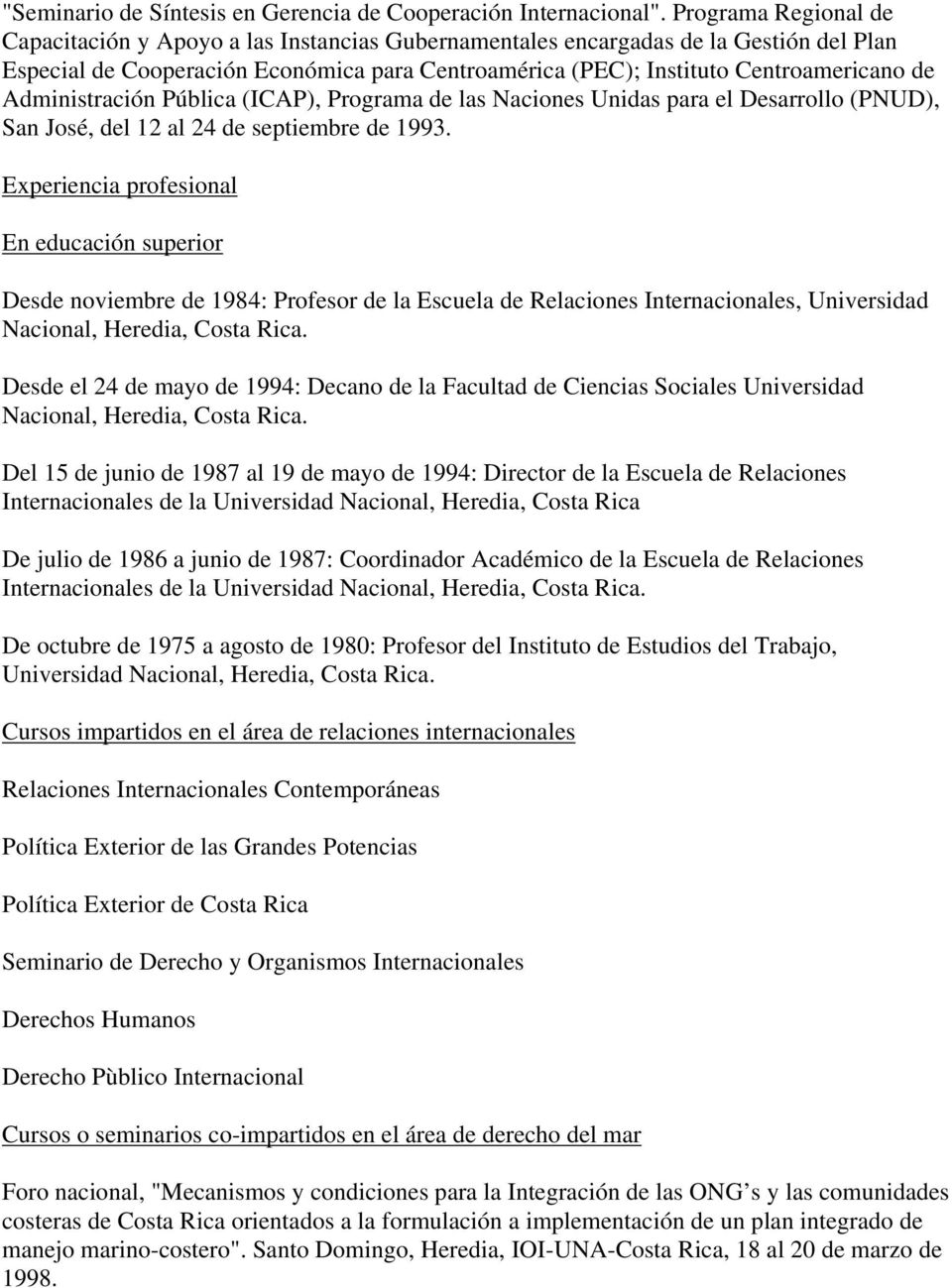Administración Pública (ICAP), Programa de las Naciones Unidas para el Desarrollo (PNUD), San José, del 12 al 24 de septiembre de 1993.