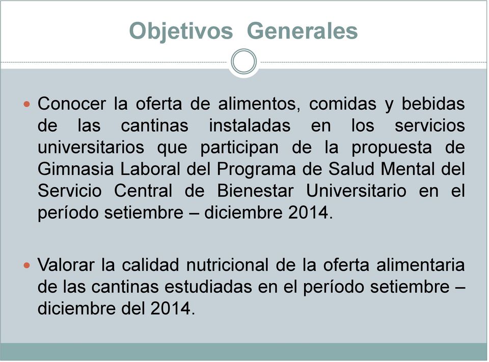 del Servicio Central de Bienestar Universitario en el período setiembre diciembre 2014.