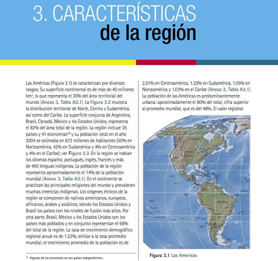 2 muestra la distribución territorial de Norte, Centro y Sudamérica, así como del Caribe.