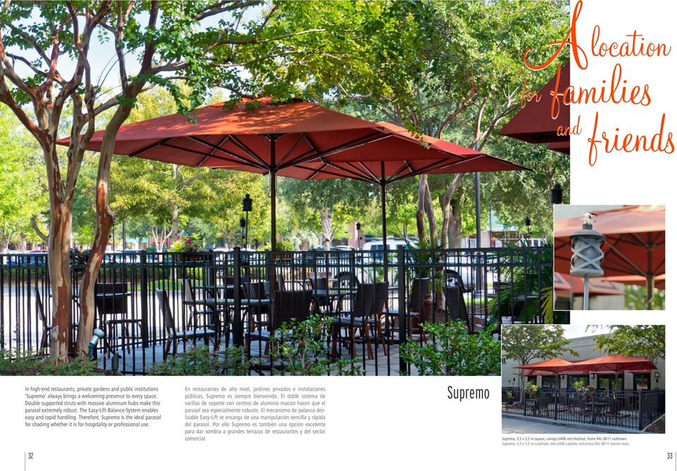 Therefore, Supremo is the ideal parasol for shading whether it is for hospitality or professional use.
