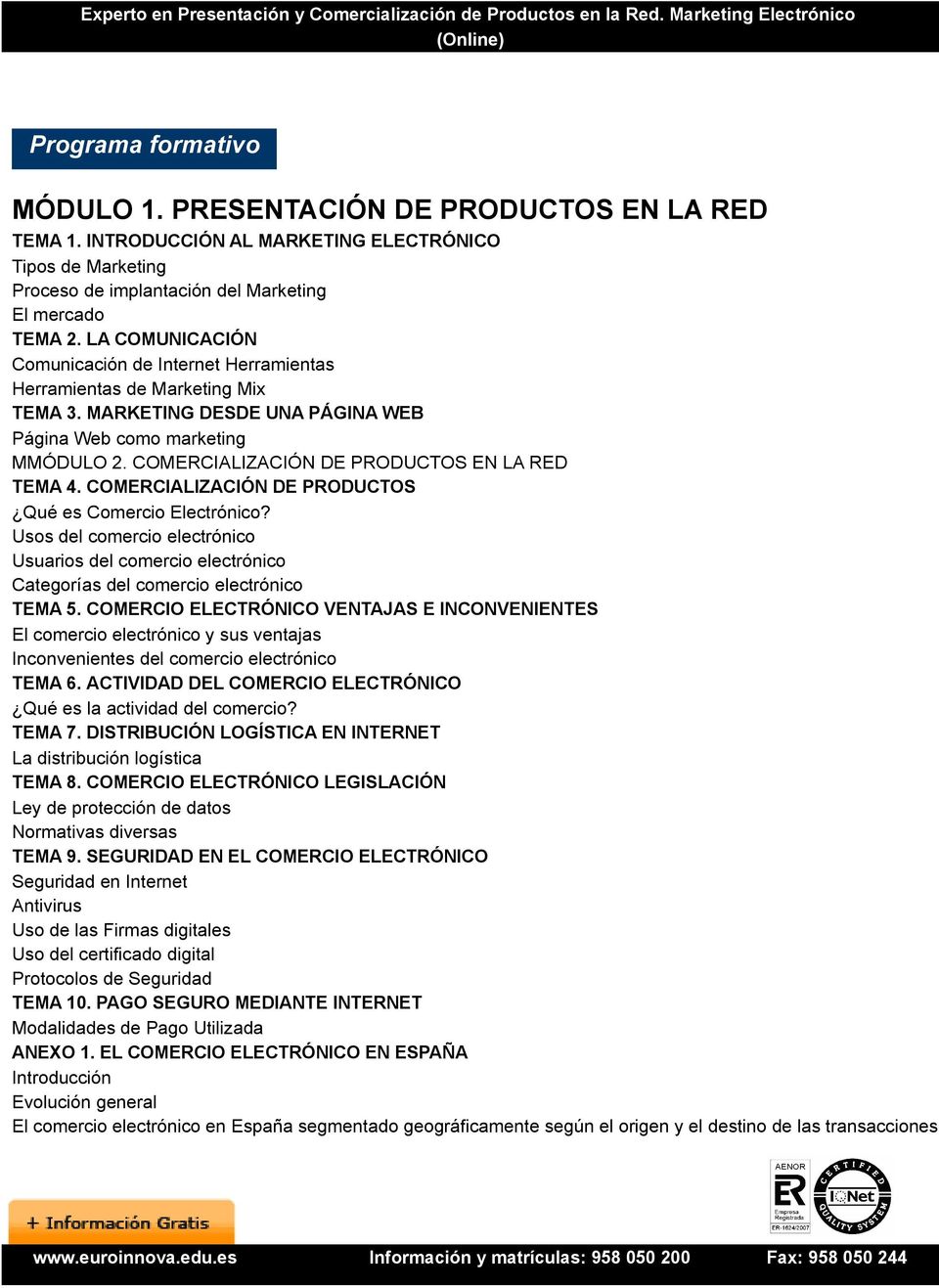 COMERCIALIZACIÓN DE PRODUCTOS EN LA RED TEMA 4. COMERCIALIZACIÓN DE PRODUCTOS Qué es Comercio Electrónico?