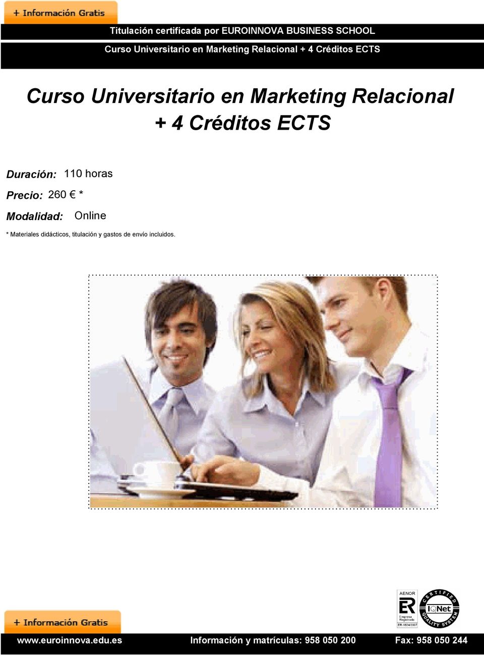 Marketing Relacional + 4 Créditos ECTS Duración: 110 horas Precio: 260 *
