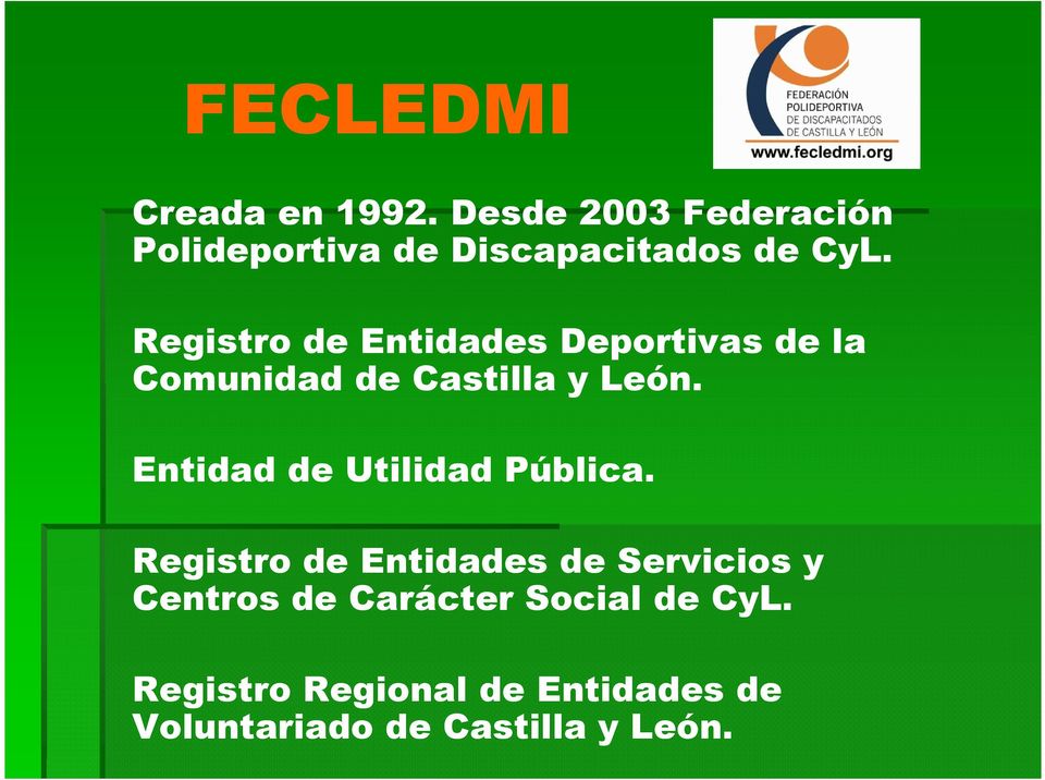 Registro de Entidades Deportivas de la Comunidad de Castilla y León.