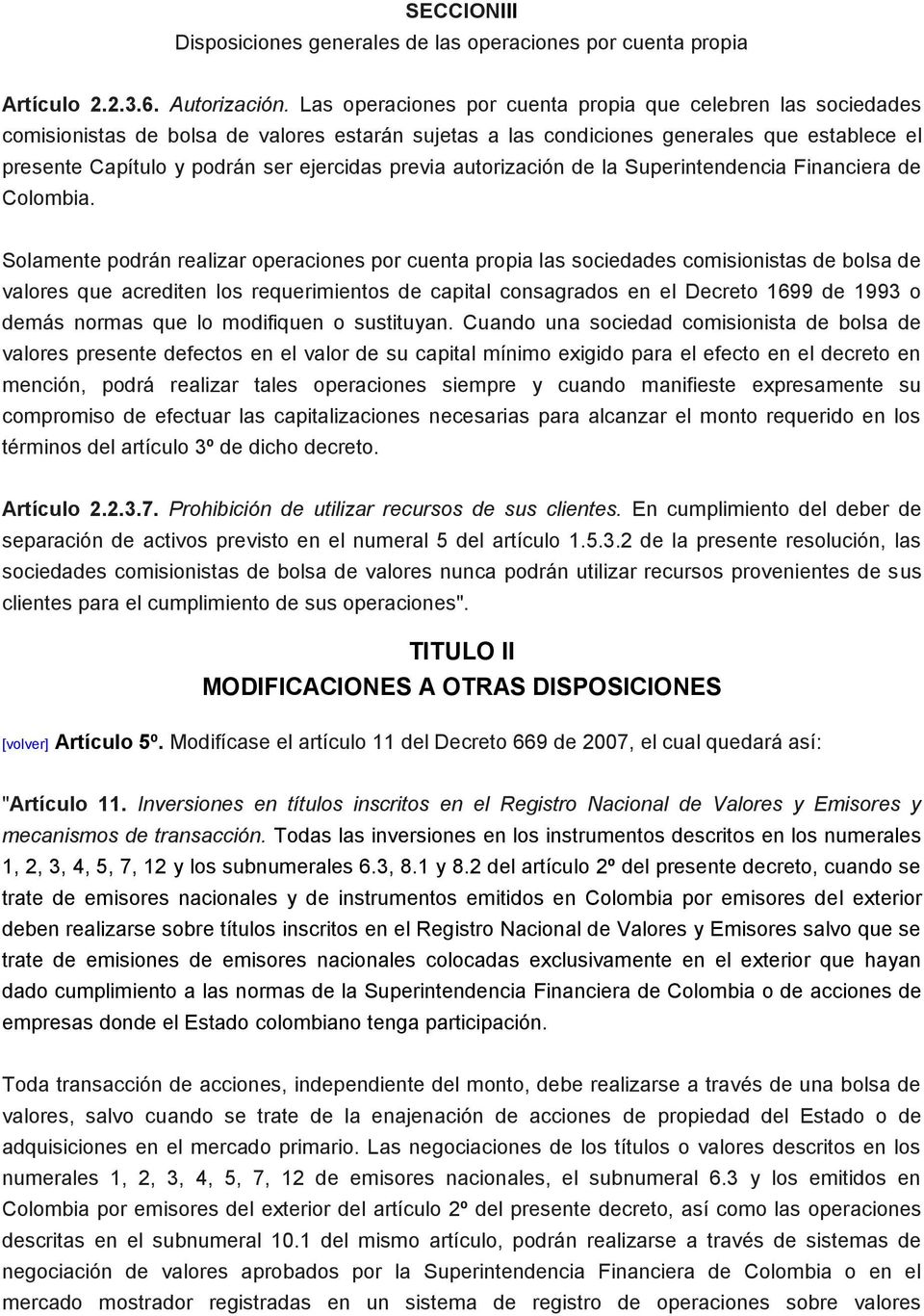 previa autorización de la Superintendencia Financiera de Colombia.