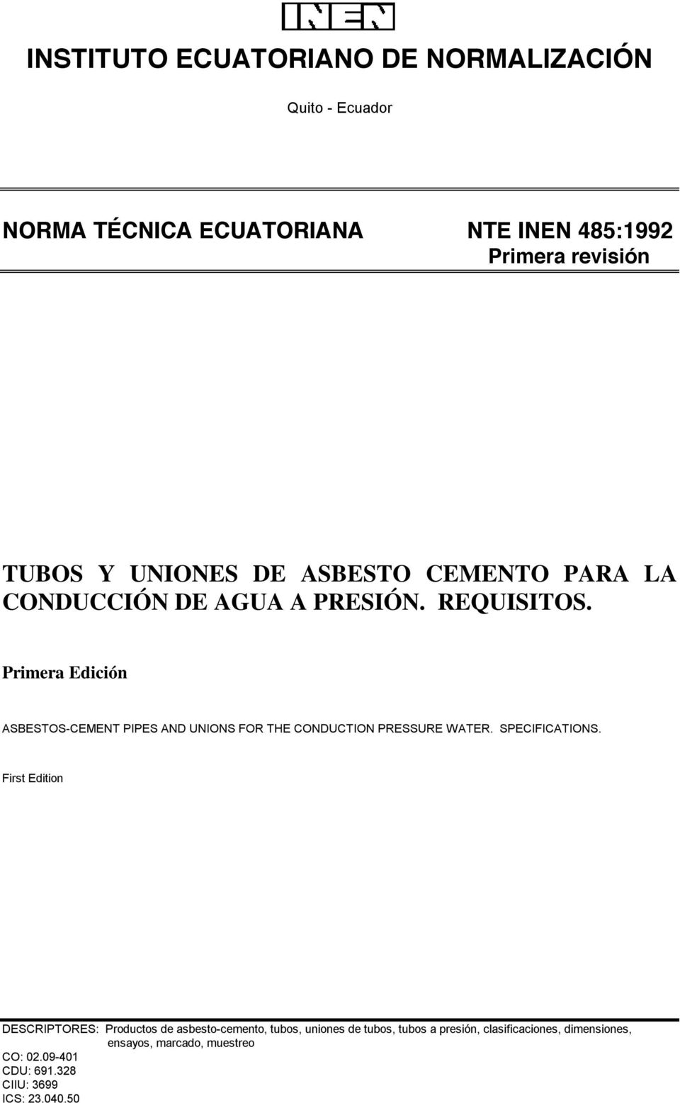 Primera Edición ASBESTOS-CEMENT PIPES AND UNIONS FOR THE CONDUCTION PRESSURE WATER. SPECIFICATIONS.