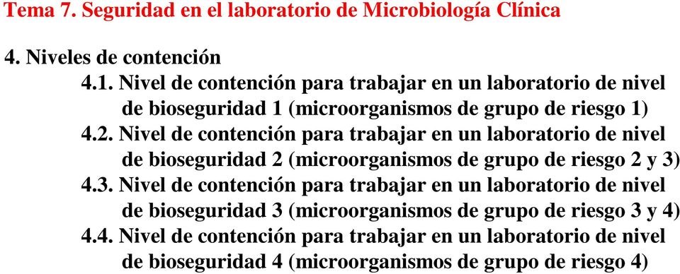 Nivel de contención para trabajar en un laboratorio de nivel de bioseguridad 2 (microorganismos de grupo de riesgo 2 y 3)