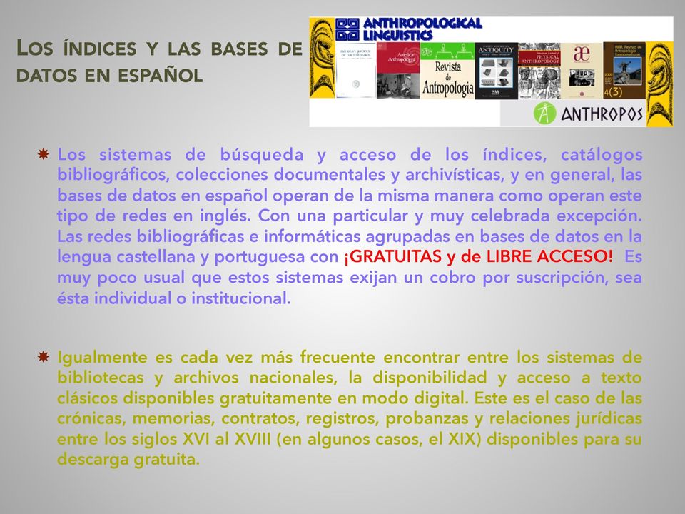 Las redes bibliográficas e informáticas agrupadas en bases de datos en la lengua castellana y portuguesa con GRATUITAS y de LIBRE ACCESO!