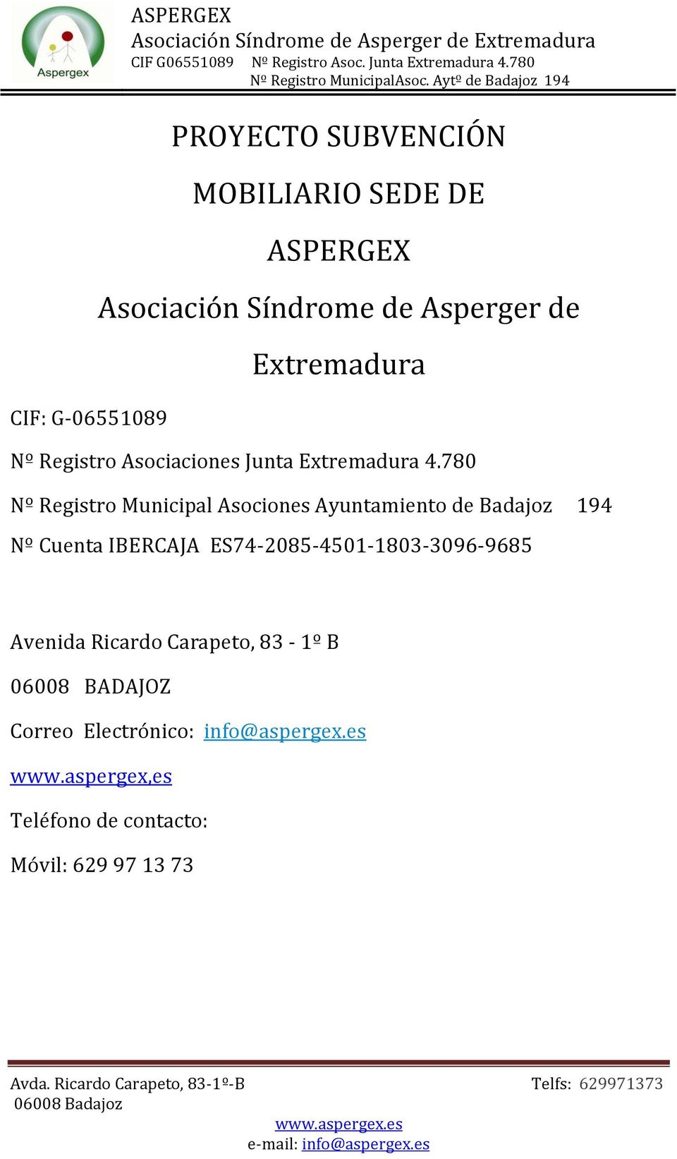 780 Nº Registro Municipal Asociones Ayuntamiento de Badajoz 194 Nº Cuenta IBERCAJA