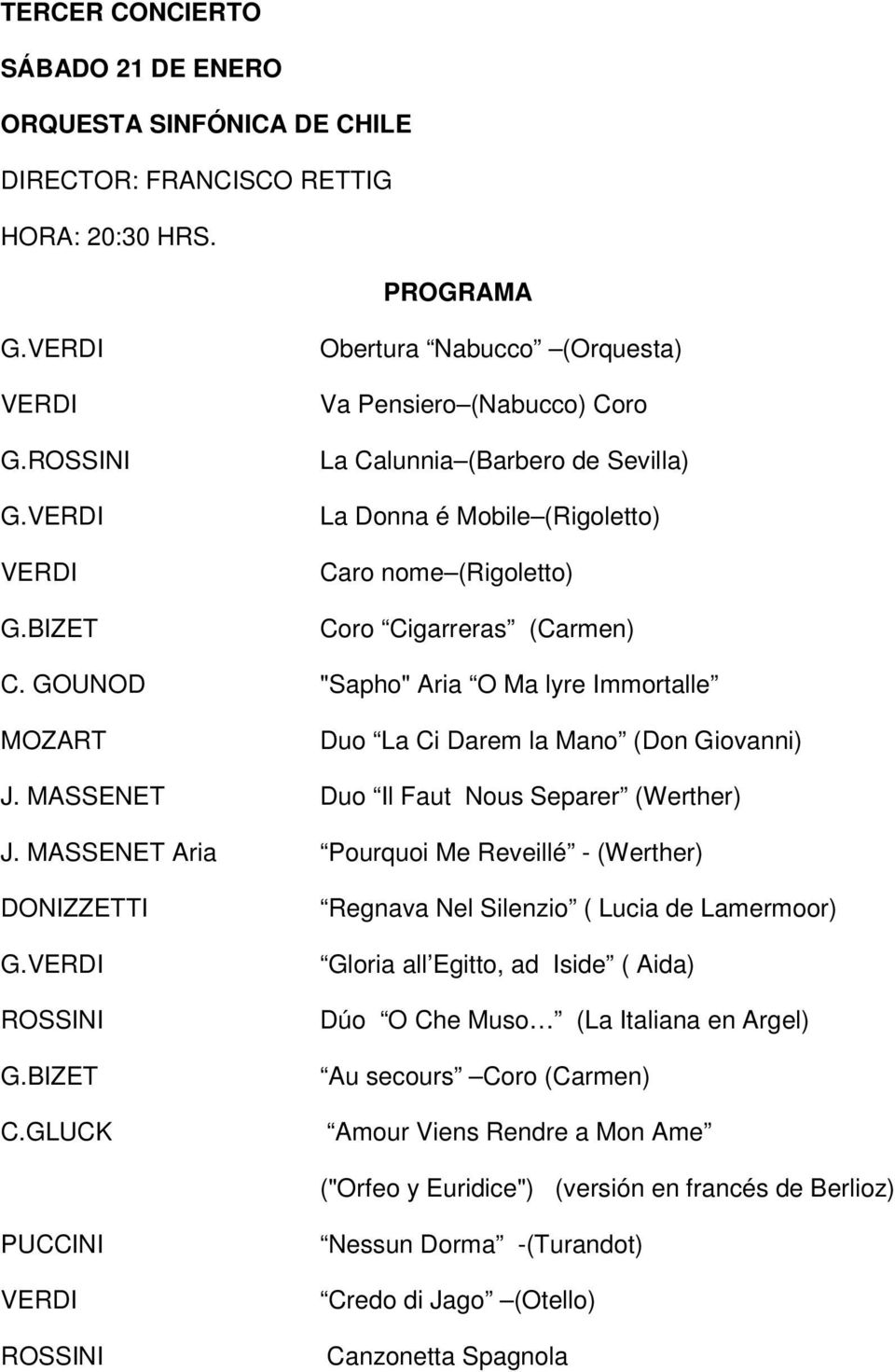 GOUNOD "Sapho" Aria O Ma lyre Immortalle MOZART Duo La Ci Darem la Mano (Don Giovanni) J. MASSENET Duo Il Faut Nous Separer (Werther) J.