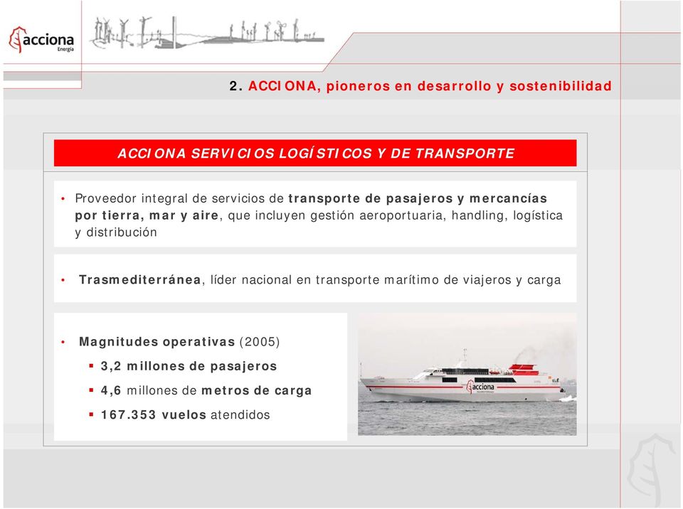 aeroportuaria, handling, logística y distribución Trasmediterránea, líder nacional en transporte marítimo de
