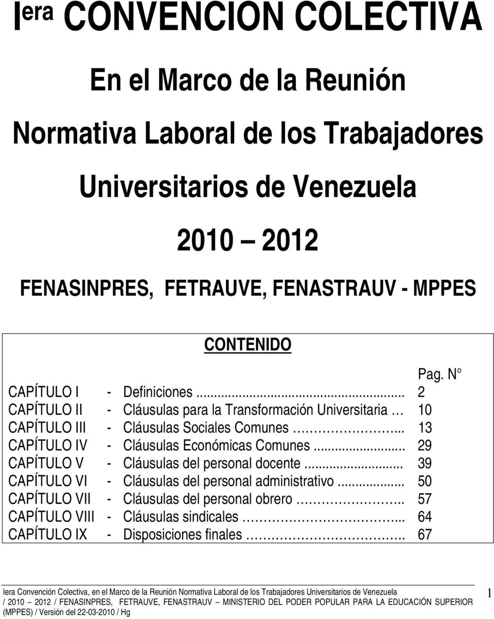 .. 2 CAPÍTULO II - Cláusulas para la Transformación Universitaria 10 CAPÍTULO III - Cláusulas Sociales Comunes.