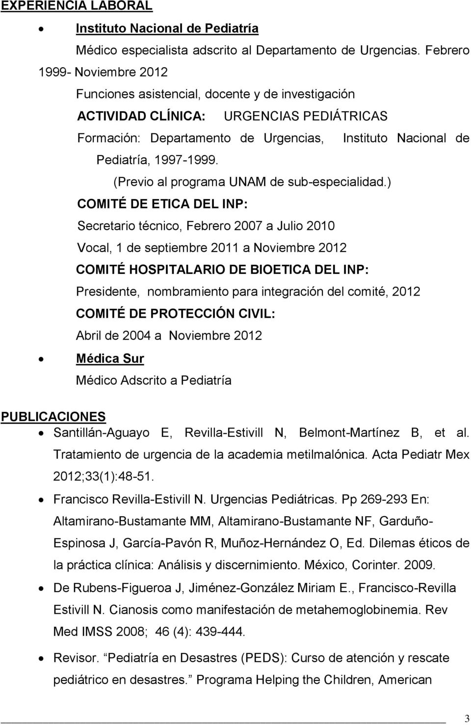 1997-1999. (Previo al programa UNAM de sub-especialidad.