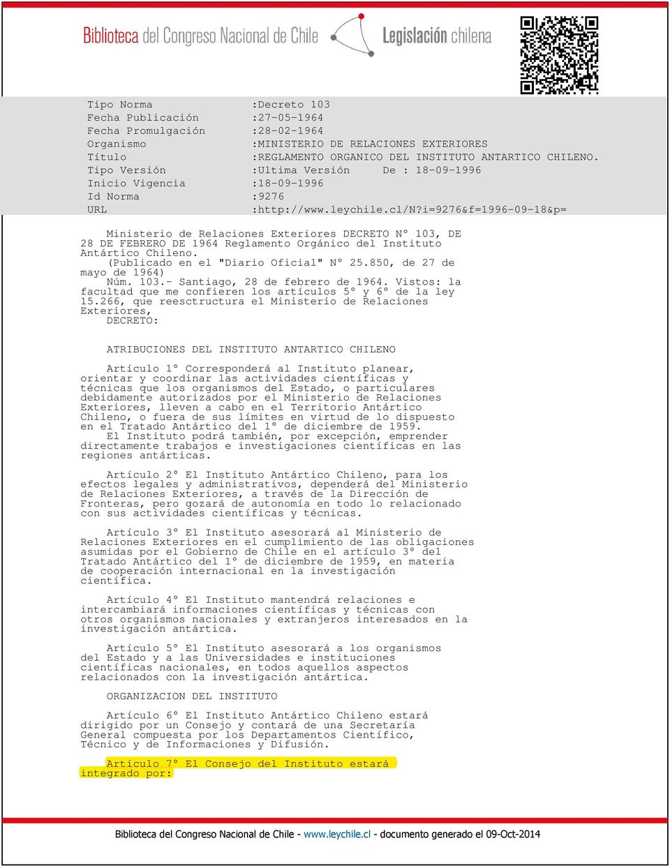 i=9276&f=1996-09-18&p= Ministerio de Relaciones Exteriores DECRETO N 103, DE 28 DE FEBRERO DE 1964 Reglamento Orgánico del Instituto Antártico Chileno. (Publicado en el "Diario Oficial" N 25.