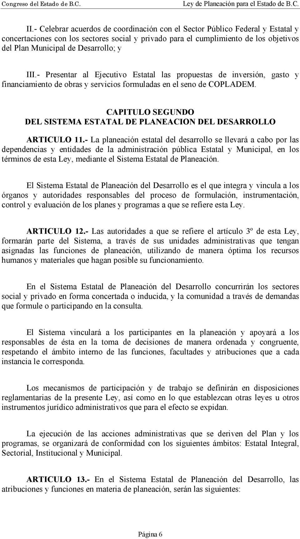 CAPITULO SEGUNDO DEL SISTEMA ESTATAL DE PLANEACION DEL DESARROLLO ARTICULO 11.