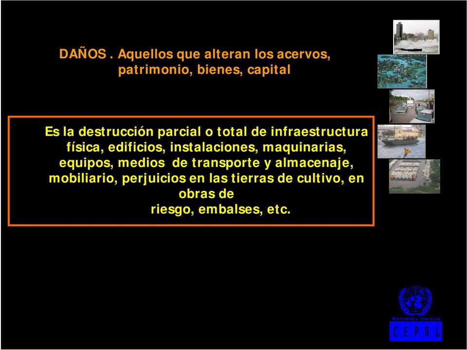 destrucción parcial o total de infraestructura física, edificios,