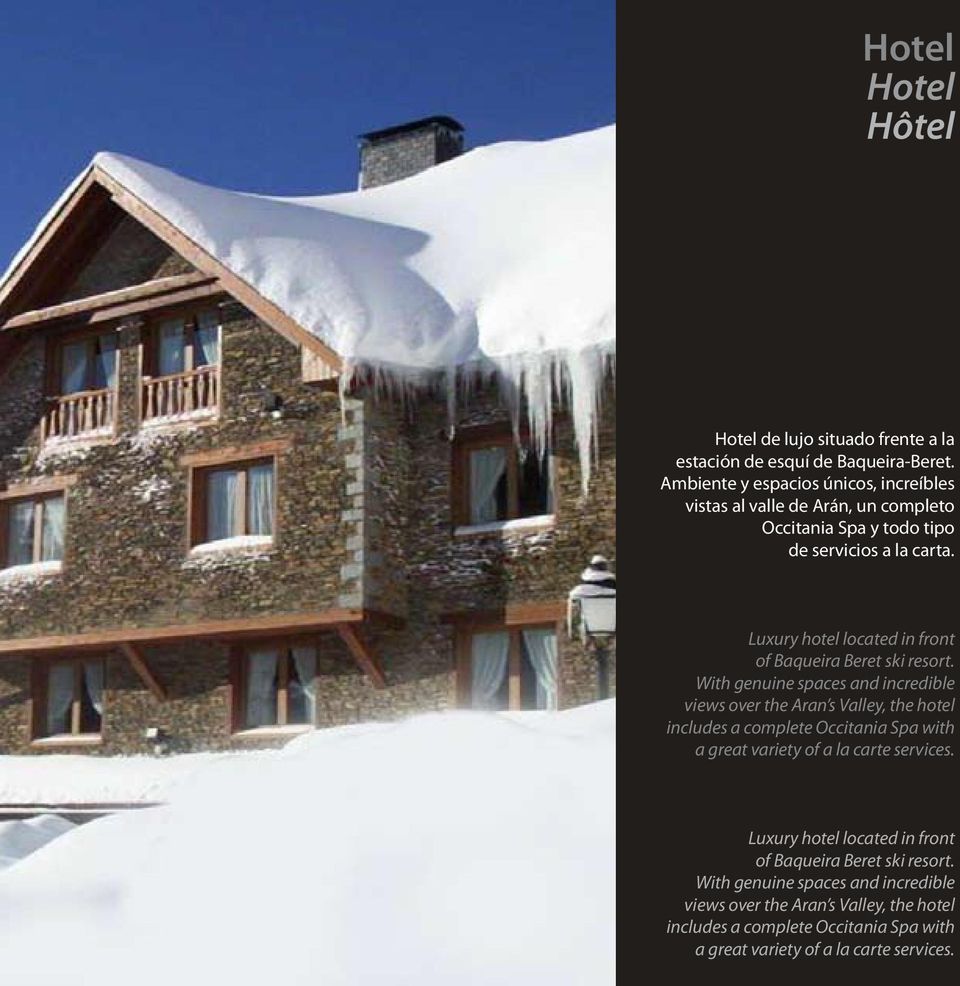Luxury hotel located in front of Baqueira Beret ski resort.
