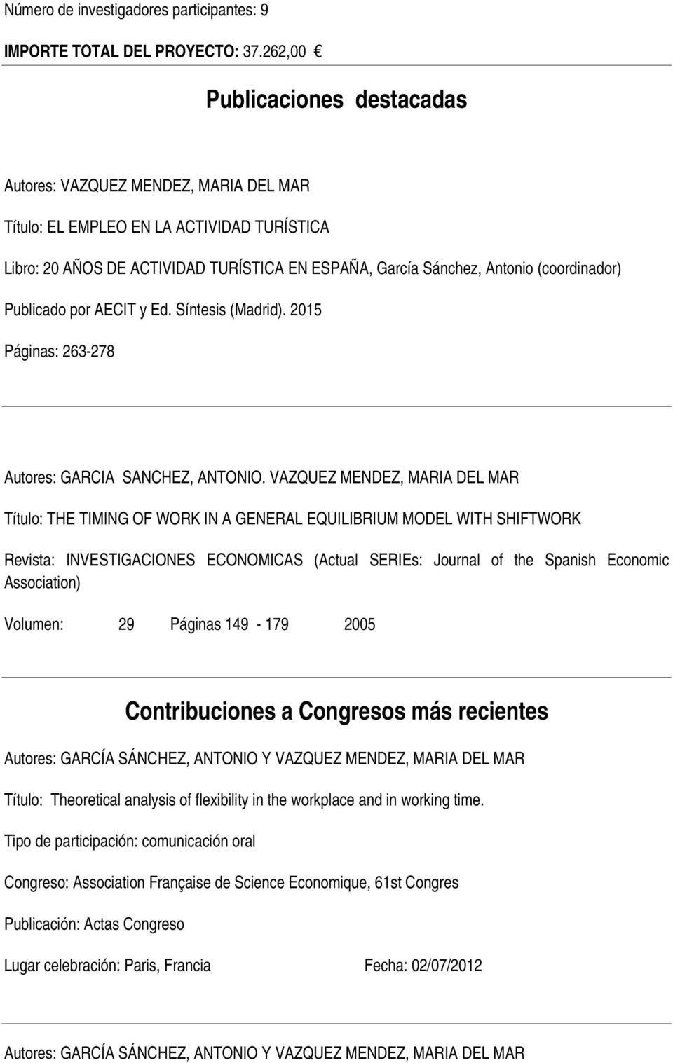 (coordinador) Publicado por AECIT y Ed. Síntesis (Madrid). 2015 Páginas: 263-278 Autores: GARCIA SANCHEZ, ANTONIO.