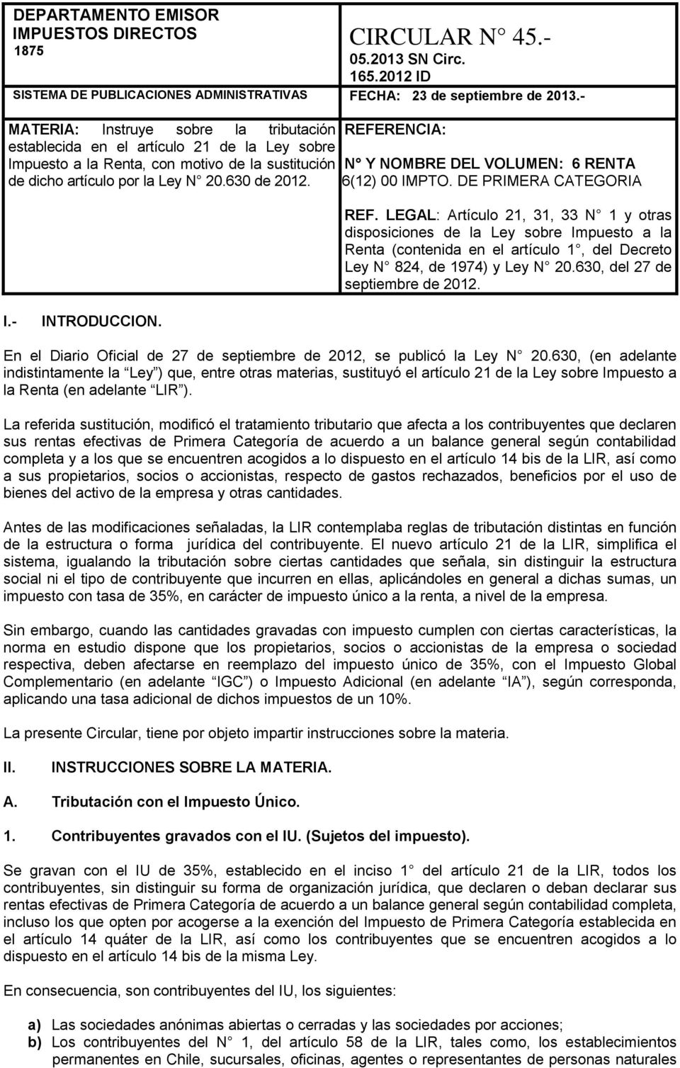 por la Ley N 20.630 de 2012. 6(12)00 6(12) 00 IMPTO. DE PRIMERA CATEGORIA REF.