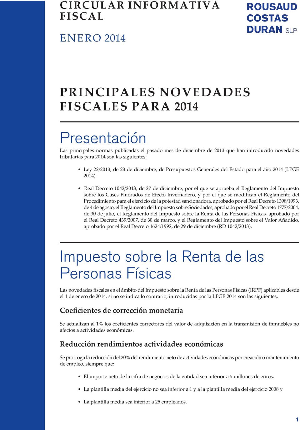 Real Decreto 1042/2013, de 27 de diciembre, por el que se aprueba el Reglamento del Impuesto sobre los Gases Fluorados de Efecto Invernadero, y por el que se modifican el Reglamento del Procedimiento