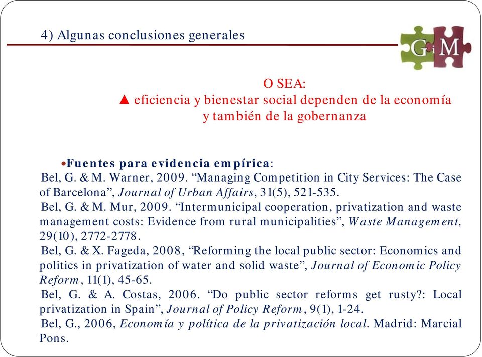 Intermunicipal cooperation, privatization and waste management costs: Evidence from rural municipalities, Waste Management, 29(10), 2772-2778. Bel, G. & X.