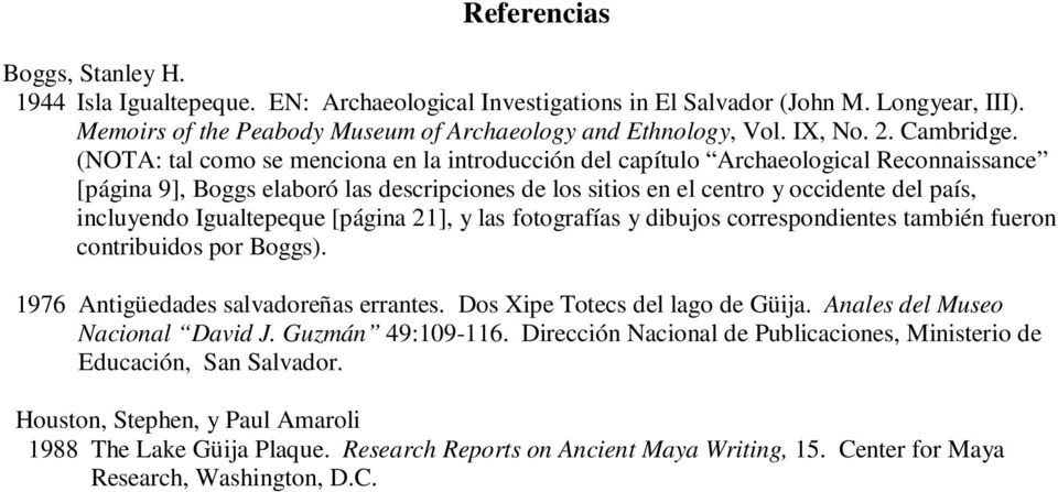(NOTA: tal como se menciona en la introducción del capítulo Archaeological Reconnaissance [página 9], Boggs elaboró las descripciones de los sitios en el centro y occidente del país, incluyendo