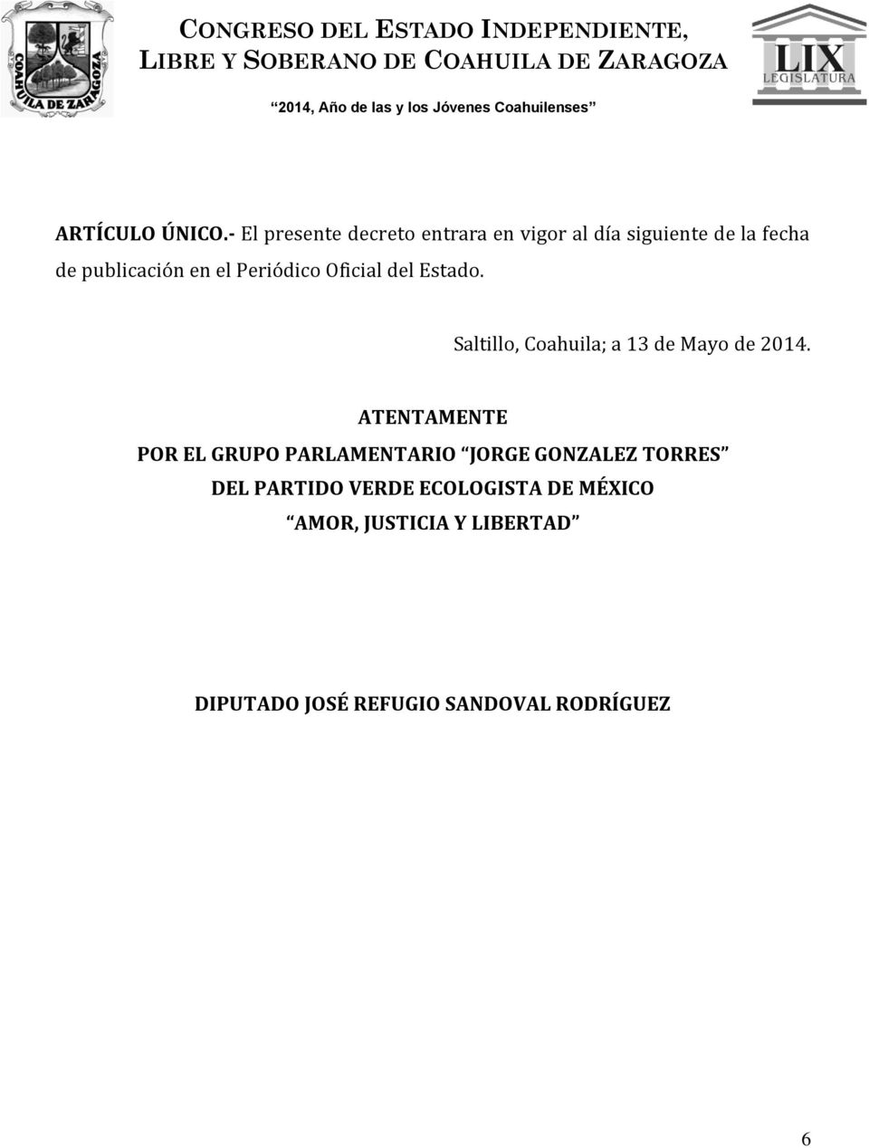 el Periódico Oficial del Estado. Saltillo, Coahuila; a 13 de Mayo de 2014.
