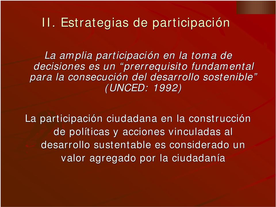 (UNCED: 1992) La participación n ciudadana en la construcción de políticas y