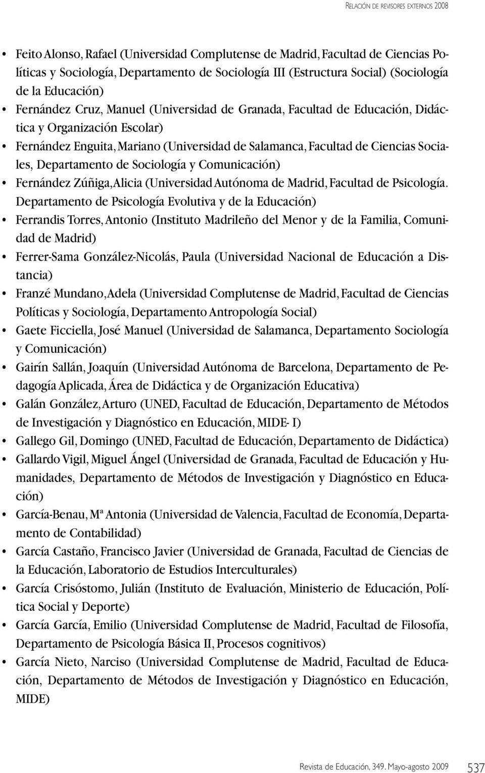 Sociología y Comunicación) Fernández Zúñiga, Alicia (Universidad Autónoma de Madrid, Facultad de Psicología.