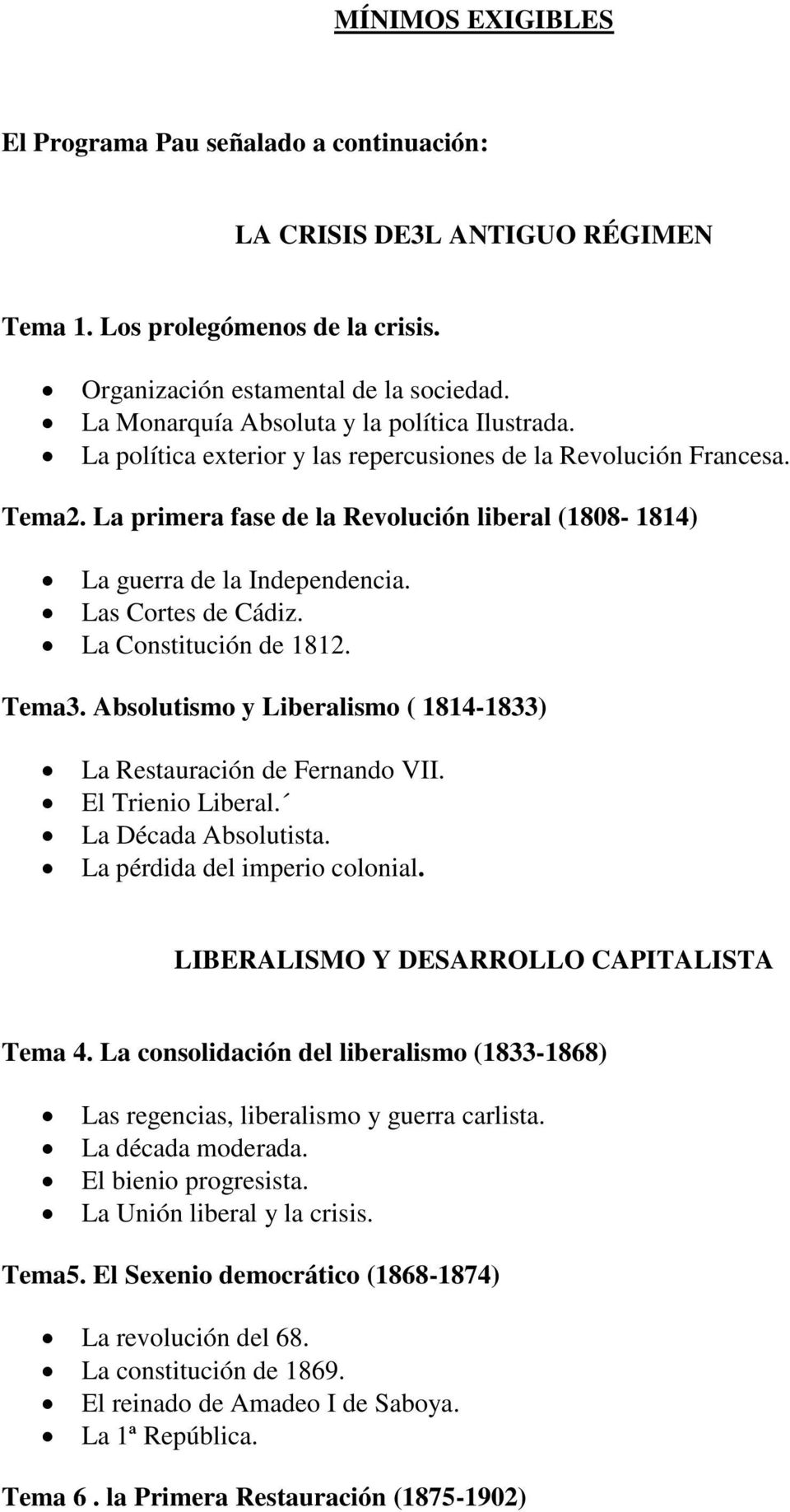 La primera fase de la Revolución liberal (1808-1814) La guerra de la Independencia. Las Cortes de Cádiz. La Constitución de 1812. Tema3.