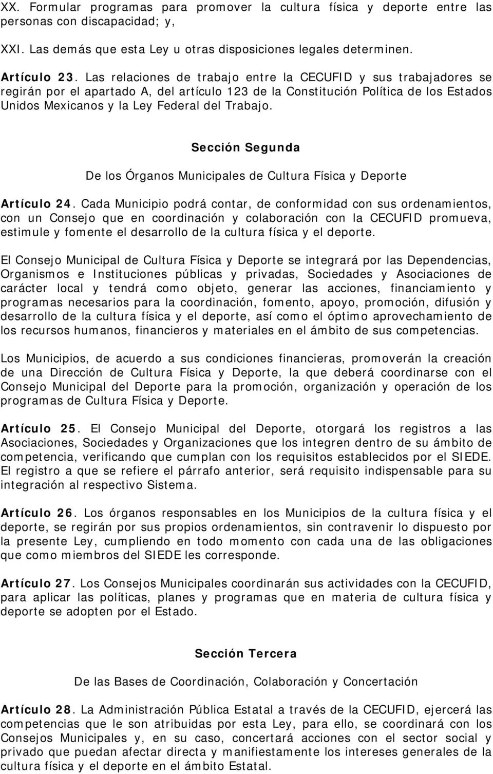 Sección Segunda De los Órganos Municipales de Cultura Física y Deporte Artículo 24.