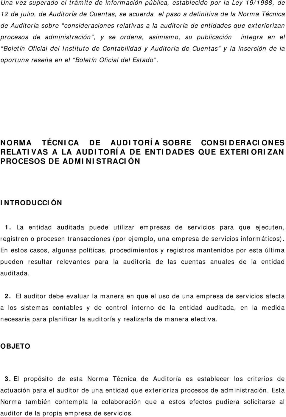 Auditoría de Cuentas y la inserción de la oportuna reseña en el Boletín Oficial del Estado.