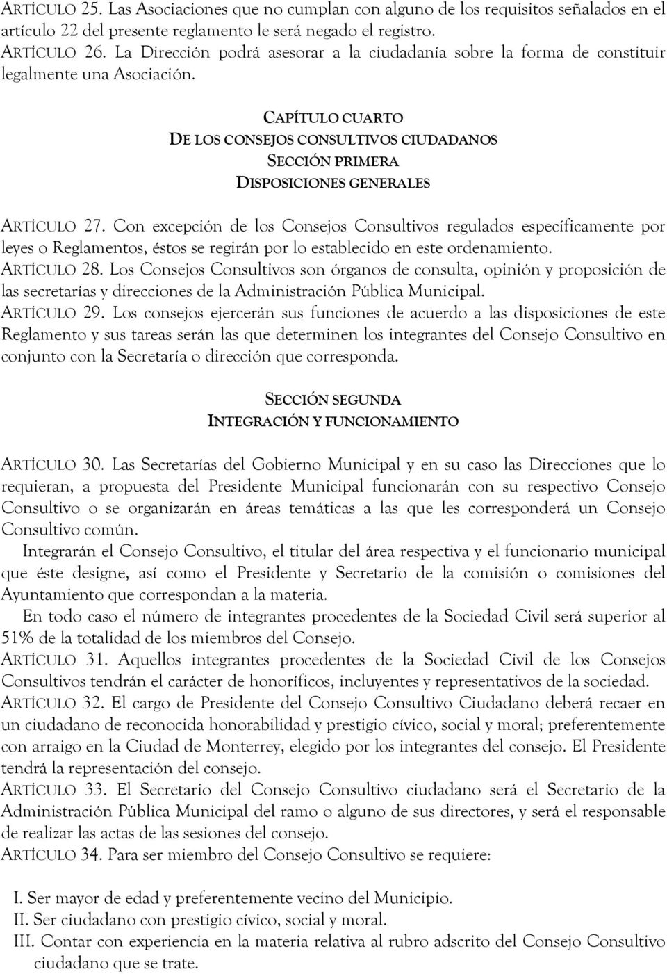CAPÍTULO CUARTO DE LOS CONSEJOS CONSULTIVOS CIUDADANOS SECCIÓN PRIMERA DISPOSICIONES GENERALES ARTÍCULO 27.