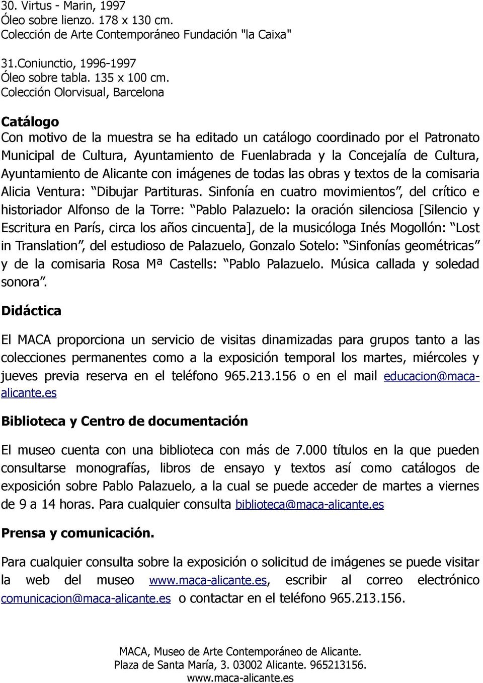 Ayuntamiento de Alicante con imágenes de todas las obras y textos de la comisaria Alicia Ventura: Dibujar Partituras.