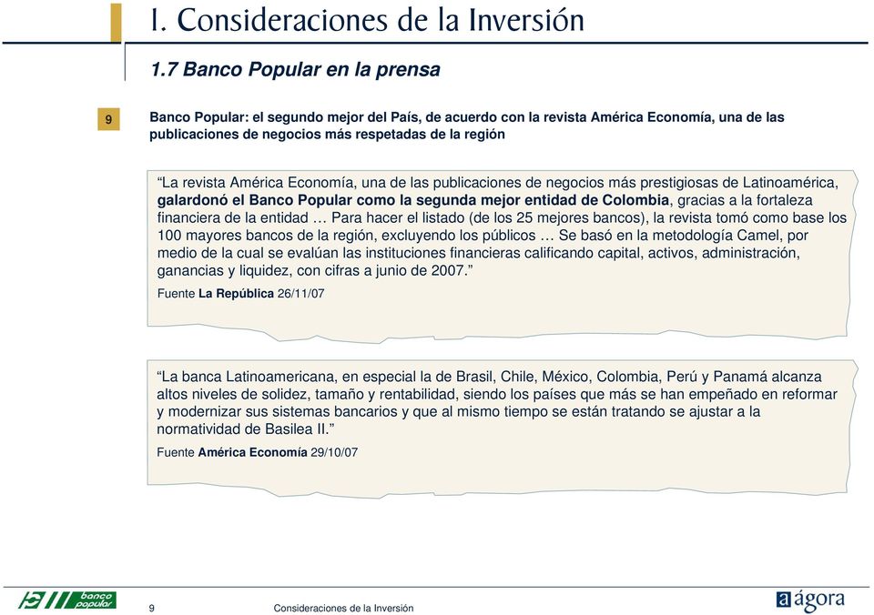 América Economía, una de las publicaciones de negocios más prestigiosas de Latinoamérica, galardonó el Banco Popular como la segunda mejor entidad de Colombia, gracias a la fortaleza financiera de la