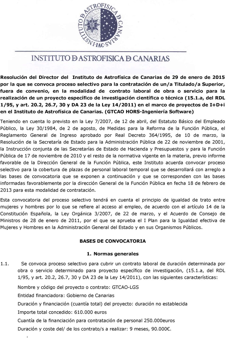 7, 30 y DA 23 de la Ley 14/2011) en el marco de proyectos de I+D+i en el Instituto de Astrofísica de Canarias.