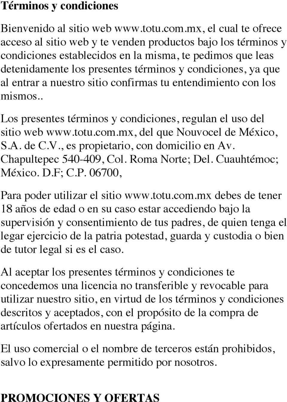 que al entrar a nuestro sitio confirmas tu entendimiento con los mismos.. Los presentes términos y condiciones, regulan el uso del sitio web www.totu.com.mx, del que Nouvocel de México, S.A. de C.V.