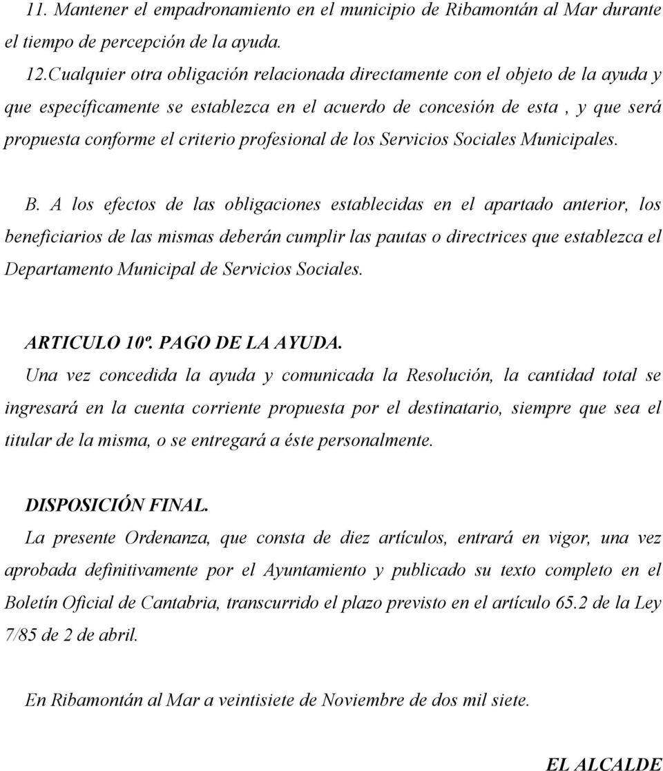profesional de los Servicios Sociales Municipales. B.