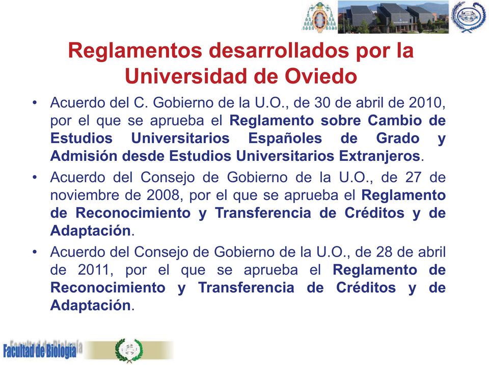 , de 30 de abril de 2010, por el que se aprueba el Reglamento sobre Cambio de Estudios Universitarios Españoles de Grado y Admisión desde Estudios