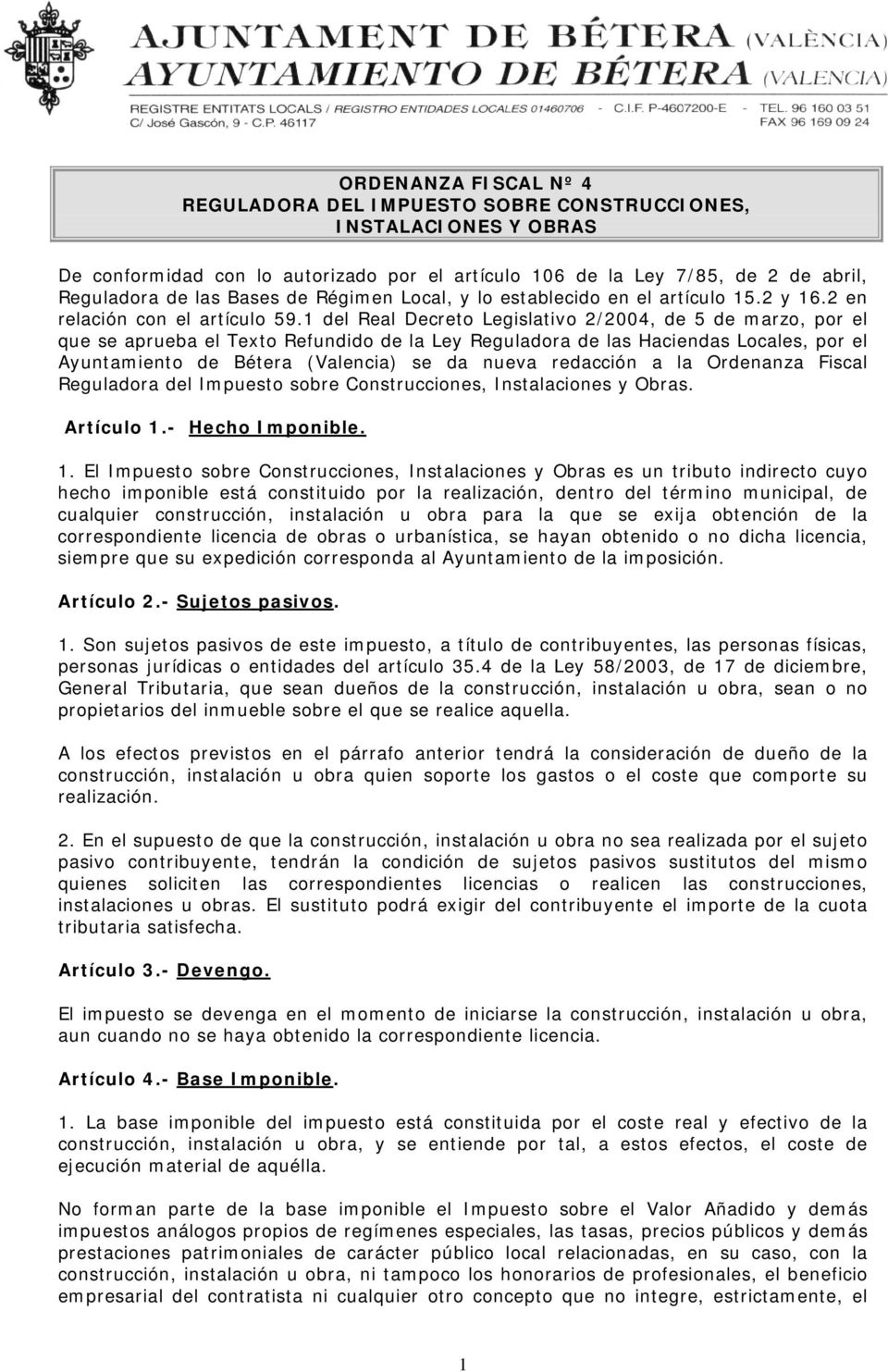 1 del Real Decreto Legislativo 2/2004, de 5 de marzo, por el que se aprueba el Texto Refundido de la Ley Reguladora de las Haciendas Locales, por el Ayuntamiento de Bétera (Valencia) se da nueva