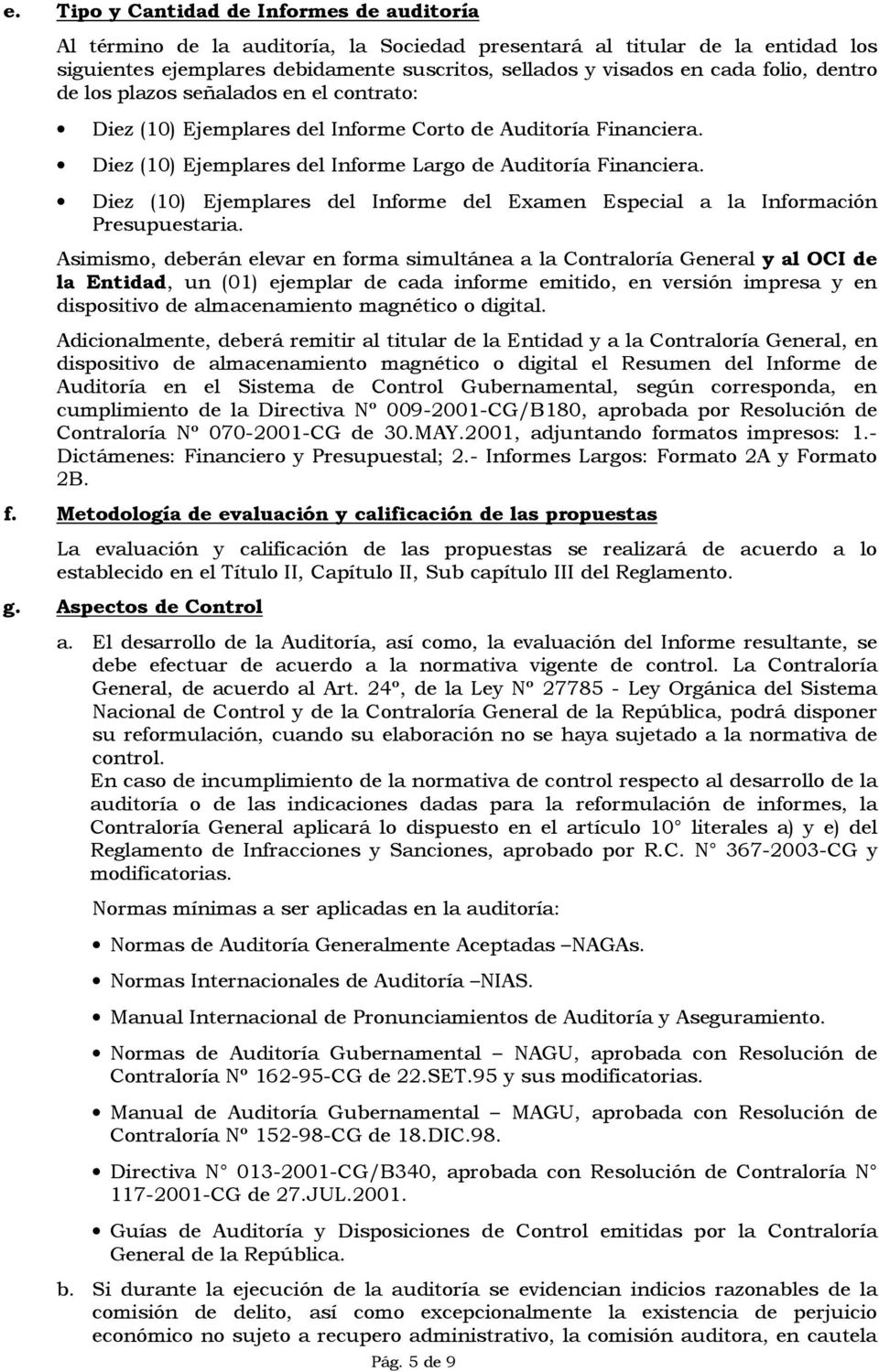 Diez (10) Ejemplares del Informe del Examen Especial a la Información Presupuestaria.
