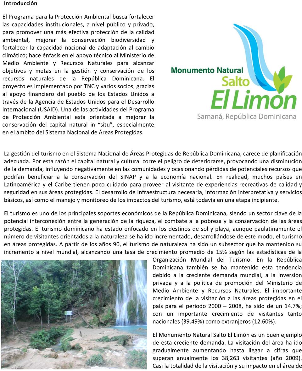 alcanzar objetivos y metas en la gestión y conservación de los recursos naturales de la República Dominicana.
