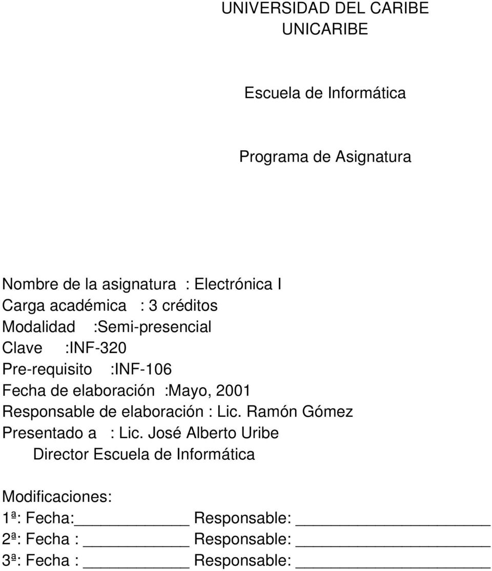 Fecha de elaboración :Mayo, 2001 Responsable de elaboración : Lic. Ramón Gómez Presentado a : Lic.