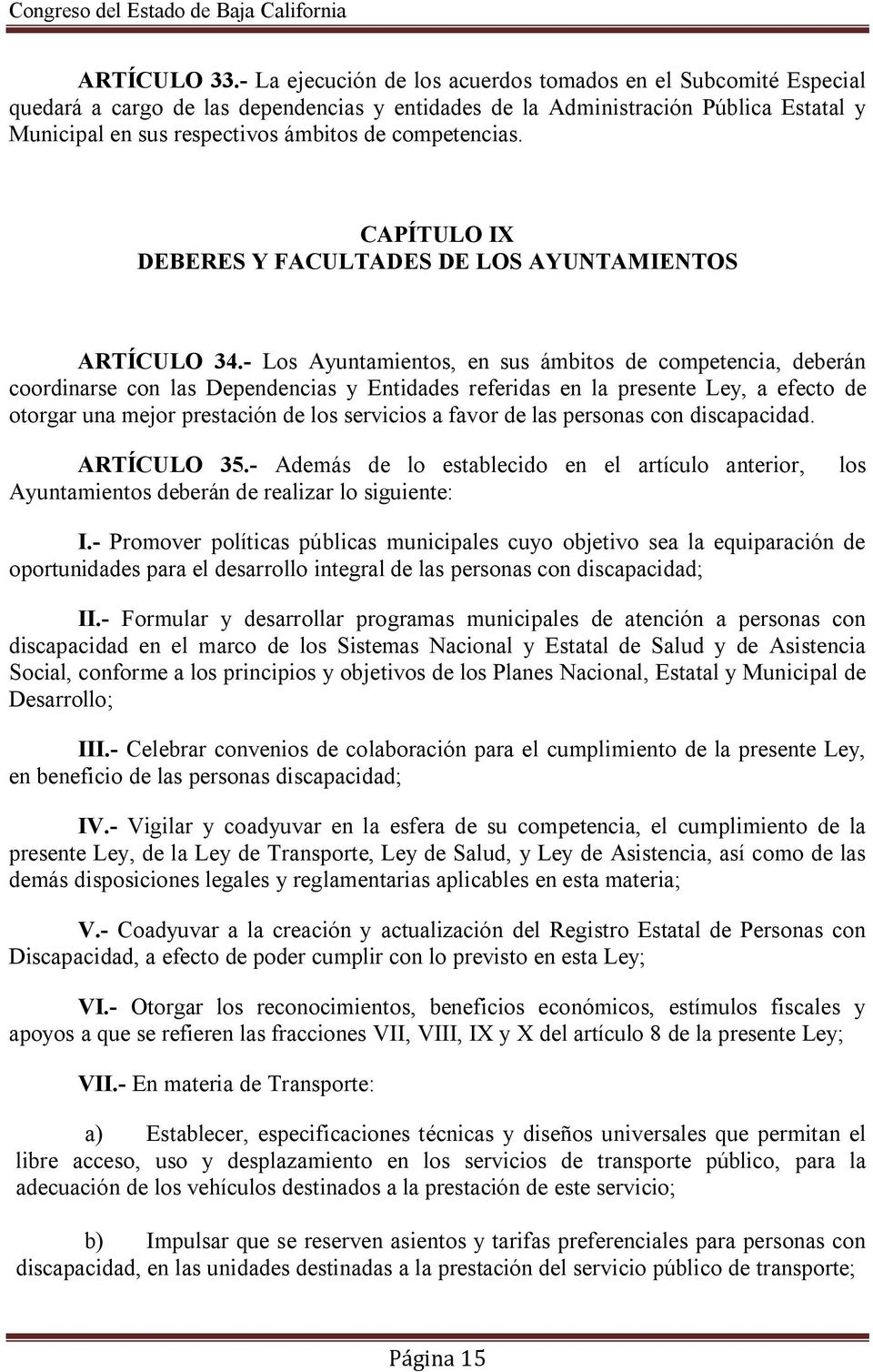 competencias. CAPÍTULO IX DEBERES Y FACULTADES DE LOS AYUNTAMIENTOS ARTÍCULO 34.