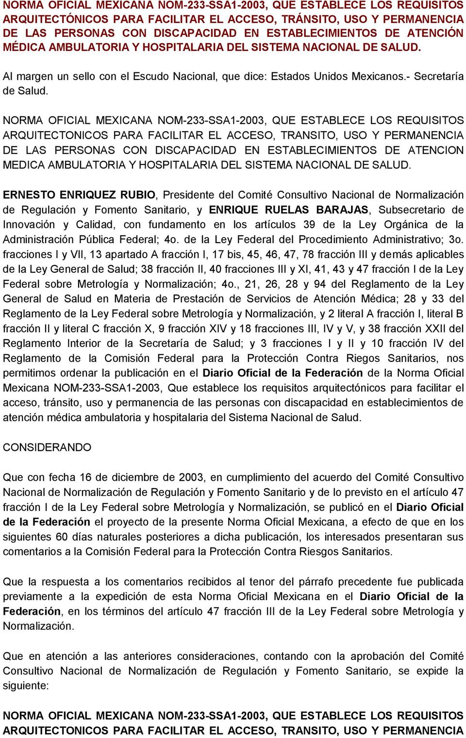NORMA OFICIAL MEXICANA NOM-233-SSA1-2003, QUE ESTABLECE LOS REQUISITOS ARQUITECTONICOS PARA FACILITAR EL ACCESO, TRANSITO, USO Y PERMANENCIA DE LAS PERSONAS CON DISCAPACIDAD EN ESTABLECIMIENTOS DE