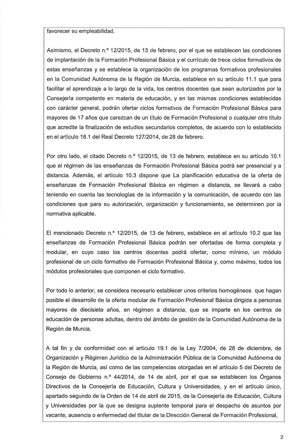 organizaciín de los programas formativos profesionales en la Comunidad Autónoma de la Región de Murcia, establece en su artículo 11.