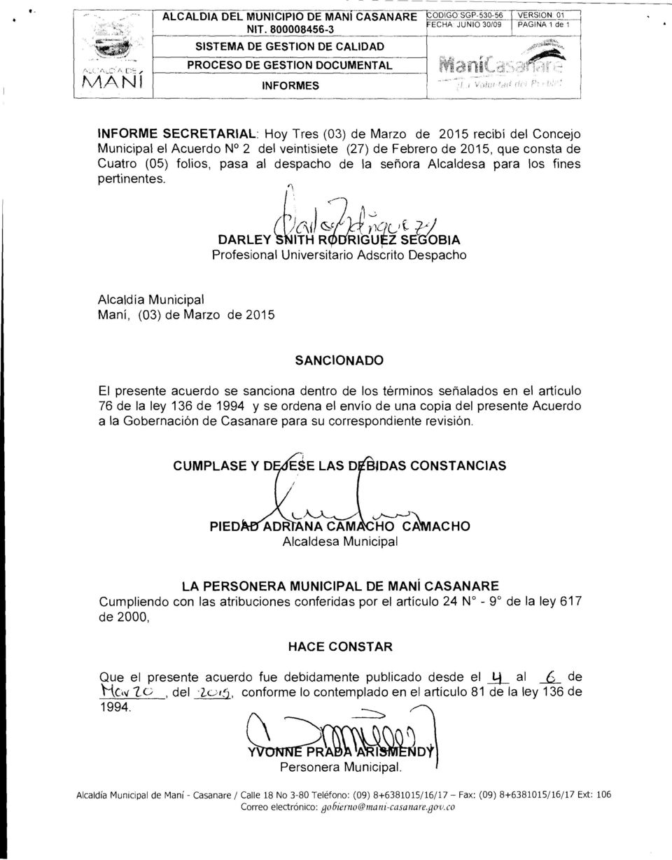 recibi del Concejo Municipal el Acuerdo N 2 del veintisiete (27) de Febrero de 2015, que consta de Cuatro (05) folios, pasa al despacho de la senora Alcaldesa para los fines pertinentes.