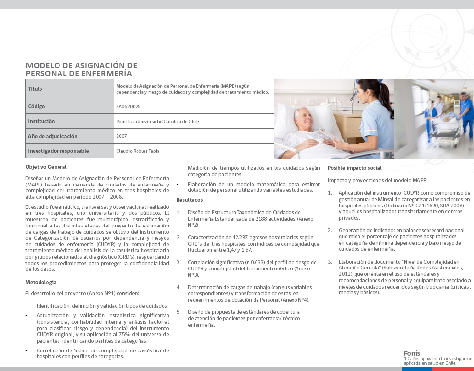 Proyecto FONIS: Modelo de Asignación del personal de Enfermería según Categorización de Riesgo y Dependencia (MAPE) y Complejidad de la casuística Hospitalaria (1)Robles C.
